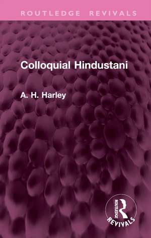 Colloquial Hindustani de A. H. Harley