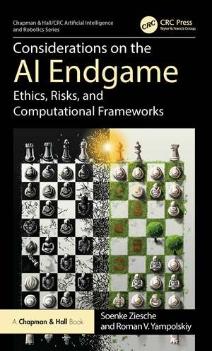 Considerations on the AI Endgame: Ethics, Risks, and Computational Frameworks de Soenke Ziesche