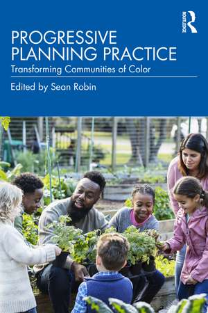 Progressive Planning Practice: Transforming Communities of Color de Sean Robin