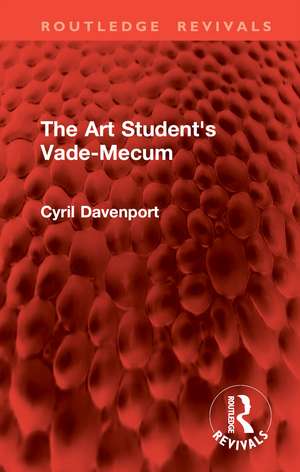 The Art Student's Vade-Mecum de Cyril Davenport