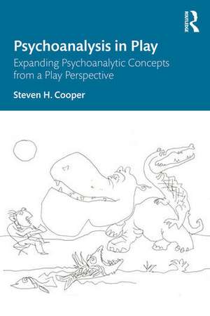 Psychoanalysis in Play de Steven H. Cooper