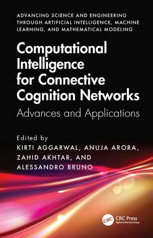 Computational Intelligence for Connective Cognition Networks: Advances and Applications de Kirti Aggarwal