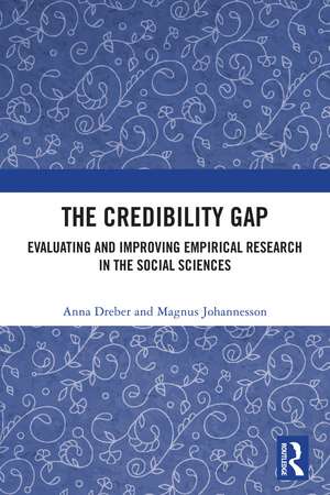 The Credibility Gap: Evaluating and Improving Empirical Research in the Social Sciences de Anna Dreber
