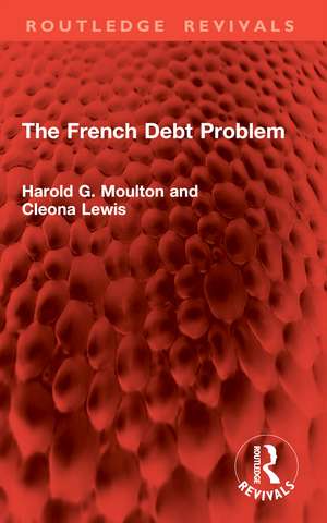 The French Debt Problem de Harold G. Moulton