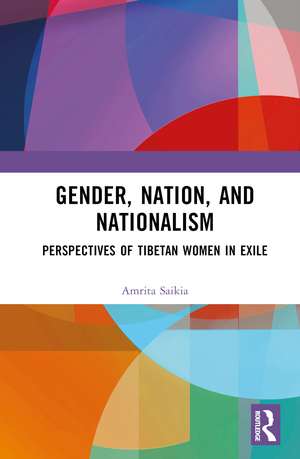 Gender, Nation, and Nationalism: Perspectives of Tibetan Women in Exile de Amrita Saikia