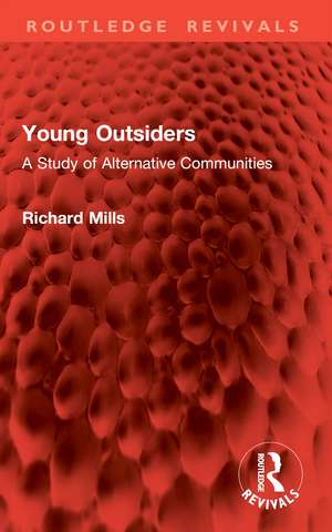 Young Outsiders: A Study of Alternative Communities de Richard Mills