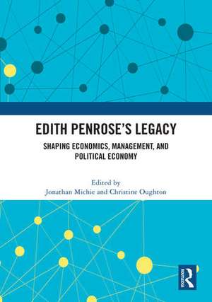 Edith Penrose’s Legacy: Shaping Economics, Management, and Political Economy de Jonathan Michie