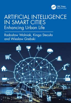 Artificial Intelligence in Smart Cities: Enhancing Urban Life de Radosław Wolniak