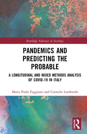 Pandemics and Predicting the Probable: A Longitudinal and Mixed Methods Analysis of Covid-19 in Italy de Maria Paola Faggiano