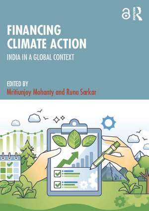 Financing Climate Action: India in a Global Context de Mritiunjoy Mohanty