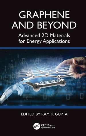 Graphene and Beyond: Advanced 2D Materials for Energy Applications de Ram K. Gupta