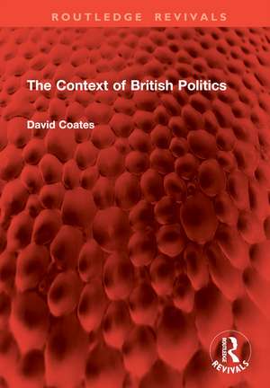 The Context of British Politics de David Coates