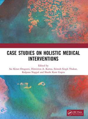 Case Studies on Holistic Medical Interventions de Dimitrios Karras