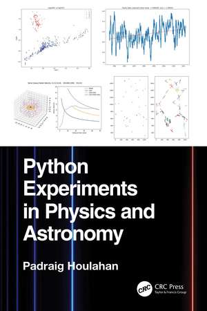 Python Experiments in Physics and Astronomy de Padraig Houlahan