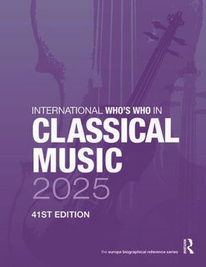 International Who’s Who of Classical Music 2025 de Europa Publications