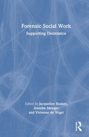 Forensic Social Work: Supporting Desistance de Jacqueline Bosker