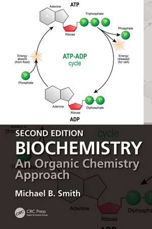 Biochemistry: An Organic Chemistry Approach de Michael B. Smith