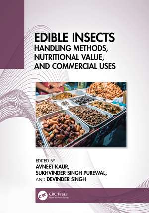 Edible Insects: Handling Methods, Nutritional Value, and Commercial Uses de Avneet Kaur