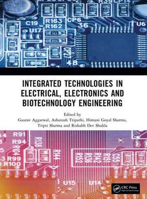 Integrated Technologies in Electrical, Electronics and Biotechnology Engineering de Ashutosh Tripathi