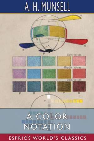 A Color Notation (Esprios Classics) de A. H. Munsell