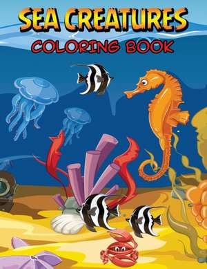 Sea Creatures Coloring Book for Kids de Isabella Hart