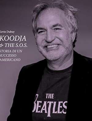 Dubuy, K: Koodja and the SOS - Storia di un successo America