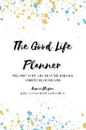 The Good Life Planner (2024 Undated Planner) de Annie Chopra