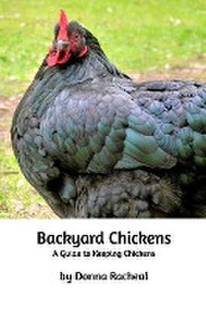 Backyard Chickens de Donna Racheal