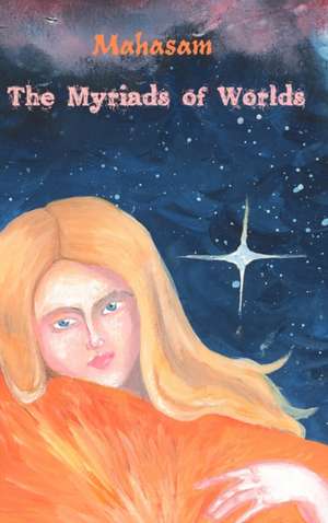 The Myriads of Worlds de Mahasam