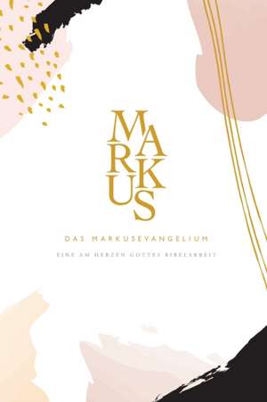 Das Markusevangelium de Love God Greatly