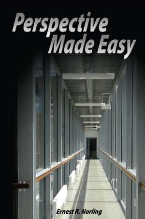 Perspective Made Easy de Ernest R. Norling