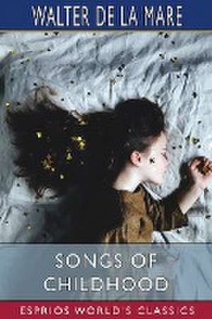 Songs of Childhood (Esprios Classics) de Walter De La Mare