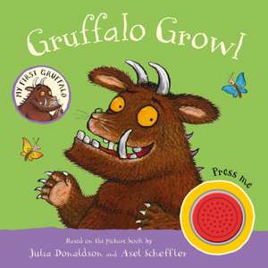 My First Gruffalo: Gruffalo Growl de Julia Donaldson