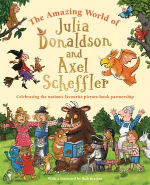 The Amazing World of Julia Donaldson and Axel Scheffler de Amanda Li