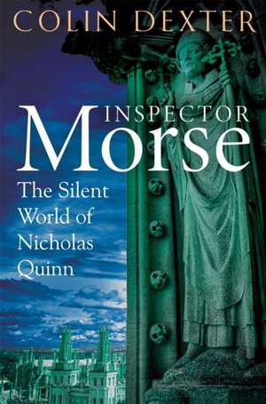 The Silent World of Nicholas Quinn de Colin Dexter