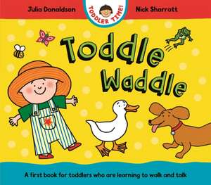 Toddle Waddle de Julia Donaldson