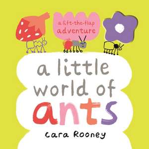 Little World of Ants de Cara Rooney