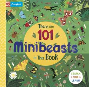 There are 101 Minibeasts in This Book de Campbell Books