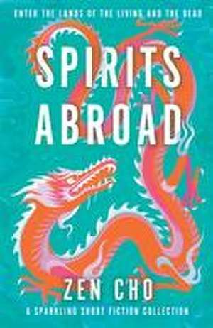 Spirits Abroad de Zen Cho