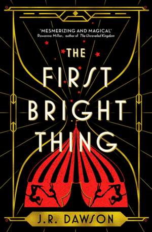 The First Bright Thing de J. R. Dawson