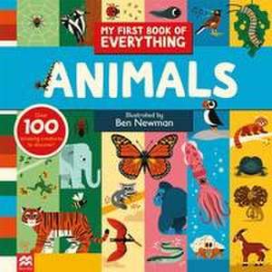 Newman, B: My First Book of Everything: Animals de Ben Newman