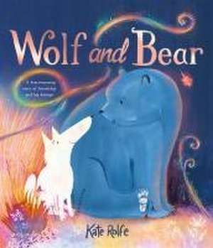 Wolf and Bear de Kate Rolfe