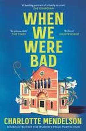 Mendelson, C: When We Were Bad de Charlotte Mendelson