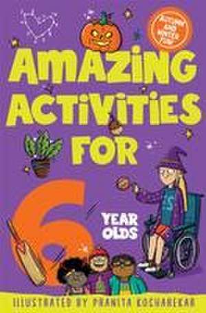 Amazing Activities for 6 Year Olds de Macmillan Children's Books