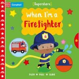 When I'm a Firefighter de Campbell Books