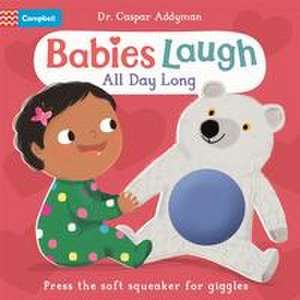 Babies Laugh All Day Long de Dr Caspar Addyman