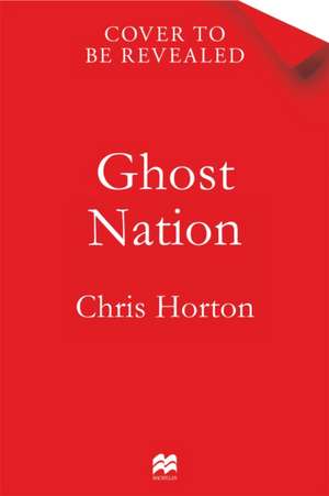 Ghost Nation de Chris Horton