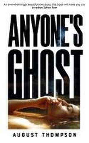 Anyone's Ghost de August Thompson