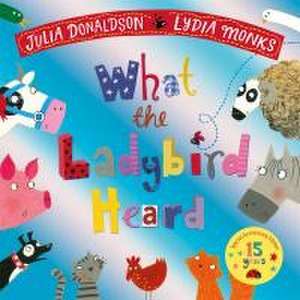 What the Ladybird Heard 15th Anniversary Edition de Julia Donaldson