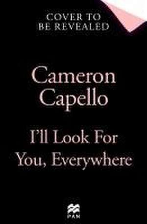 Capello, C: I'll Look for You, Everywhere de Cameron Capello